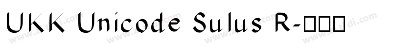 UKK Unicode Sulus R字体转换